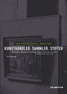 Kunsthndler, Sammler, Stifter: Gnther Franke ALS Vermittler Moderner Kunst in Mnchen 1923-1976