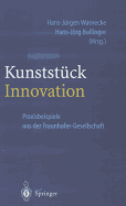 Kunststck Innovation: Praxisbeispiele aus der Fraunhofer-Gesellschaft