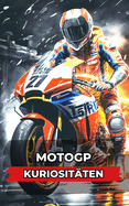 Kuriositten MotoGP: Unglaubliche und erstaunliche Ereignisse