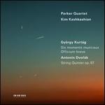 Kurtág: Six Moments Musicaux; Officium Breve; Dvorák: String Quintet Op. 97