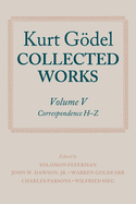 Kurt Gdel: Collected Works: Volume V