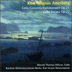 Kurt Magnus Atterberg: Cellosonate, Op. 27/Cellokonzert, Op. 21