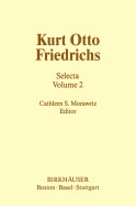 Kurt Otto Friedrichs: Selecta Volume 2