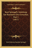 Kurt Sprengel's Anleitung Zur Kenntniss Der Gewachse, Part 1 (1817)