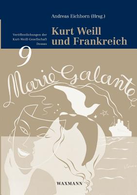 Kurt Weill und Frankreich - Eichhorn, Andreas (Editor)