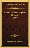 Kurz-Gefasste Kayser-Historie (1733)