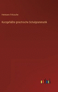 Kurzgefate griechische Schulgrammatik