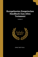 Kurzgefasstes Exegetisches Handbuch Zum Alten Testament; Volume 5