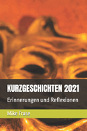 Kurzgeschichten 2021: Erinnerungen und Reflexionen