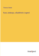 Kusa Jatakaya, a Buddhistic Legend