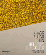 Kwang Young Chun: Mulberry Mindscapes