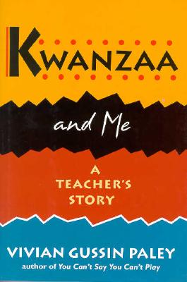 Kwanzaa and Me: A Teacher's Story a Teacher's Story - Paley, Vivian Gussin