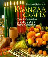 Kwanzaa Crafts: Gifts & Decorations for a Meaningful & Festive Celebration - McNair, Marcia O