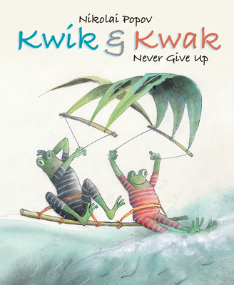 Kwik & Kwak: Never Give Up - Popov, Nikolai