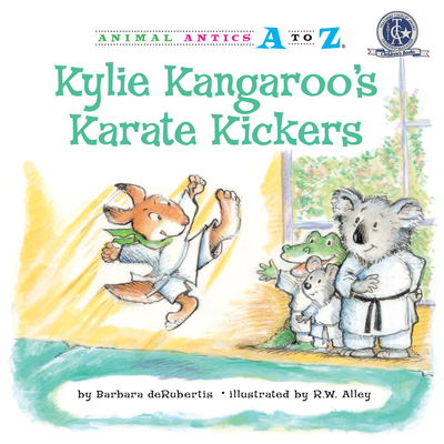 Kylie Kangaroo's Karate Kickers - deRubertis, Barbara