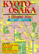 Kyoto-Osaka, a Bilingual Atlas