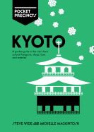 Kyoto Pocket Precincts: A Pocket Guide to the City's Best Cultural Hangouts, Shops, Bars and Eateries
