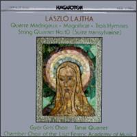 Lszl Lajtha: Quatre Madrigaux; Magnificat; Trois Hymnes; String Quartet No. 10 "Suite Translyvaine" - Ede Banda (cello); Gyrgy Konrd (viola); Istvan Varkonyi (violin); Tatrai Quartet; Vilmos Tatrai (violin)