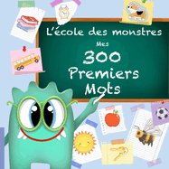 L'cole des Monstres: Mes 300 premiers mots