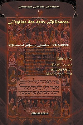 L'glise des deux Alliances: Mmorial Annie Jaubert (1912-1980) - Louri, Basil (Editor), and Orlov, Andrei (Editor), and Petit, Madeleine (Editor)