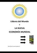 Lderes del Mundo y La Nueva Economa Mundial