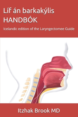 Lf n barkaklis HANDBK: Icelandic edition of the Laryngectomee Guide - Brook, Itzhak, MD