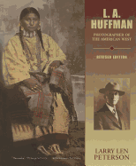 L. A. Huffman: Photographer of the American West