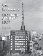 L.A. Landmarks Lost and Almost Lost