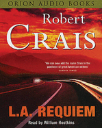 L.A. Requiem: Abridged - Crais, Robert, and Hootkins, William (Read by), and Bedford Lloyd, John (Read by)
