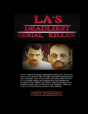 L.A.'s Deadliest Serial Killer - Stewart, Tony