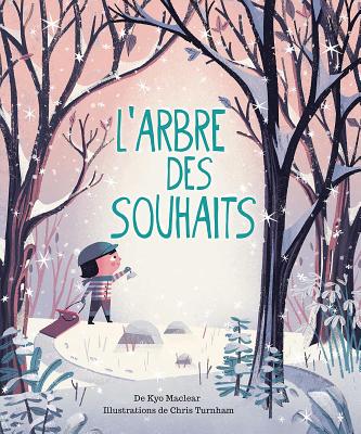 L' Arbre Des Souhaits - Maclear, Kyo, and Turnham, Chris (Illustrator)
