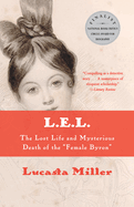 L.E.L.: The Lost Life and Mysterious Death of the 'Female Byron'