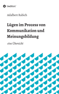 L?gen im Prozess von Kommunikation und Meinungsbildung: eine ?bersicht