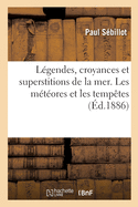 L?gendes, Croyances Et Superstitions de la Mer. Les M?t?ores Et Les Temp?tes