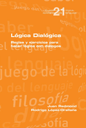 L?gica Dial?gica. Reglas y ejercicios para hacer l?gica con dilogos