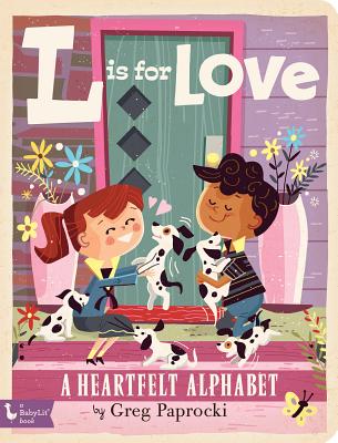 L Is for Love: A Heartfelt Alphabet - Paprocki, Greg (Illustrator)