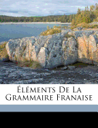 ?l?ments de la Grammaire Franaise