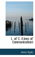 L. of C. (Lines of Communication)