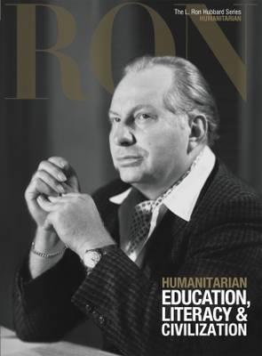 L. Ron Hubbard: Humanitarian - Education, Literacy & Civilization - Sherman, Dan (Contributions by)