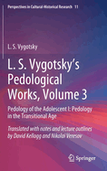 L. S. Vygotsky's Pedological Works, Volume 3: Pedology of the Adolescent I: Pedology in the Transitional Age