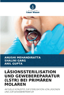 L?sionssterilisation Und Gewebereparatur (Lstr) Bei Prim?ren Molaren