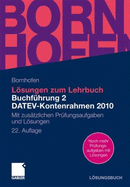 L Sungen Zum Lehrbuch Buchf Hrung 2 Datev-Kontenrahmen 2010: Mit Zus Tzlichen PR Fungsaufgaben Und L Sungen - Bornhofen, Manfred, and Bornhofen, Martin, and Meyer, Lothar (Contributions by)