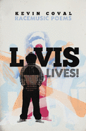 L-vis Lives!: Racemusic Poems