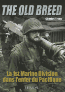 La 1st Marine Division Dans L'Enfer Du Pacifique: The Old Breed