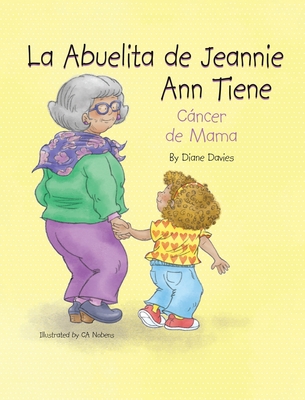 La Abuelita de Jeannie Ann Tiene Cncer de Mama - Davies, Diane