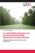 La actividad pesquera en la zona del Humedal Nacional T?rraba Sierpe
