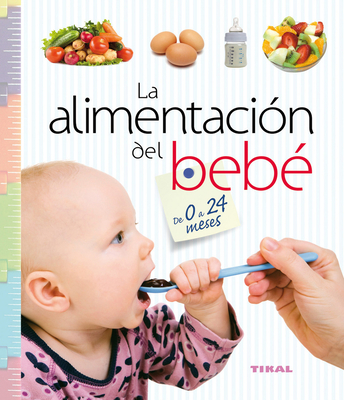 La Alimentacin del Beb de 0 a 24 Meses - Susaeta Publishing Inc