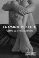 La Amante Perfecta: Poemas de amor e intimidad