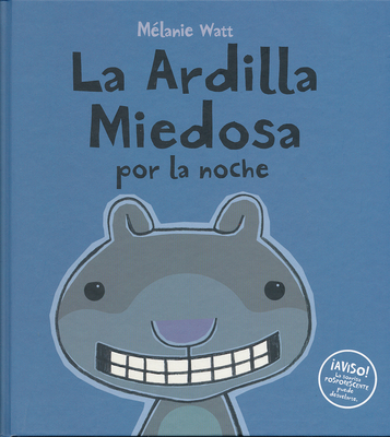 La Ardilla Miedosa Por La Noche (Spanish Edition) - Watt; Melanie