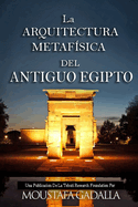 La Arquitectura Metaf?sica del Antiguo Egipto